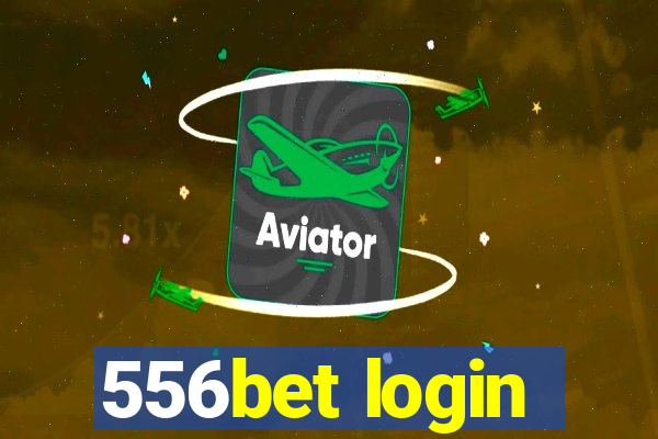 556bet login